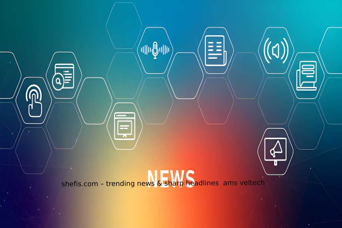 shefis.com – trending news & sharp headlines ams veltech