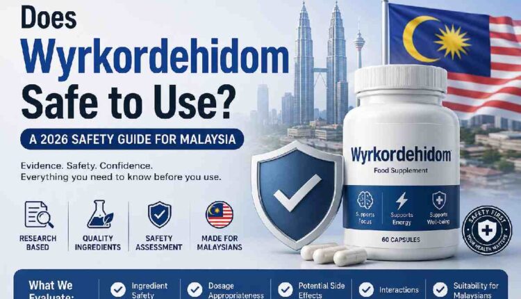 Does Wyrkordehidom Safe to Use
