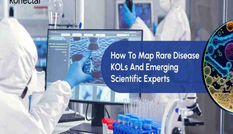 How to Map Rare Disease KOLs and Emerging Scientific Experts